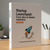 product-3502-1-startup_launchpad__from_idea_to_market_validation_9781234567890_1 Startup Launchpad: From Idea to Market Validation