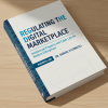 product-3619-1-regulating_the_digital_marketplace__intellectual_property_and_cyber_law_for_modern_enterprises_9780321745603_1 Regulating the Digital Marketplace: Intellectual Property and Cyber Law for Modern Enterprises