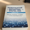 Investigative Reporting in the Digital Era: Sourcing, Verification, and Ethics
