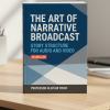 The Art of Narrative Broadcast: Story Structure for Audio and Video