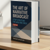 The Art of Narrative Broadcast: Story Structure for Audio and Video